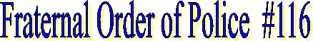 Fraternal Order of Police  #116